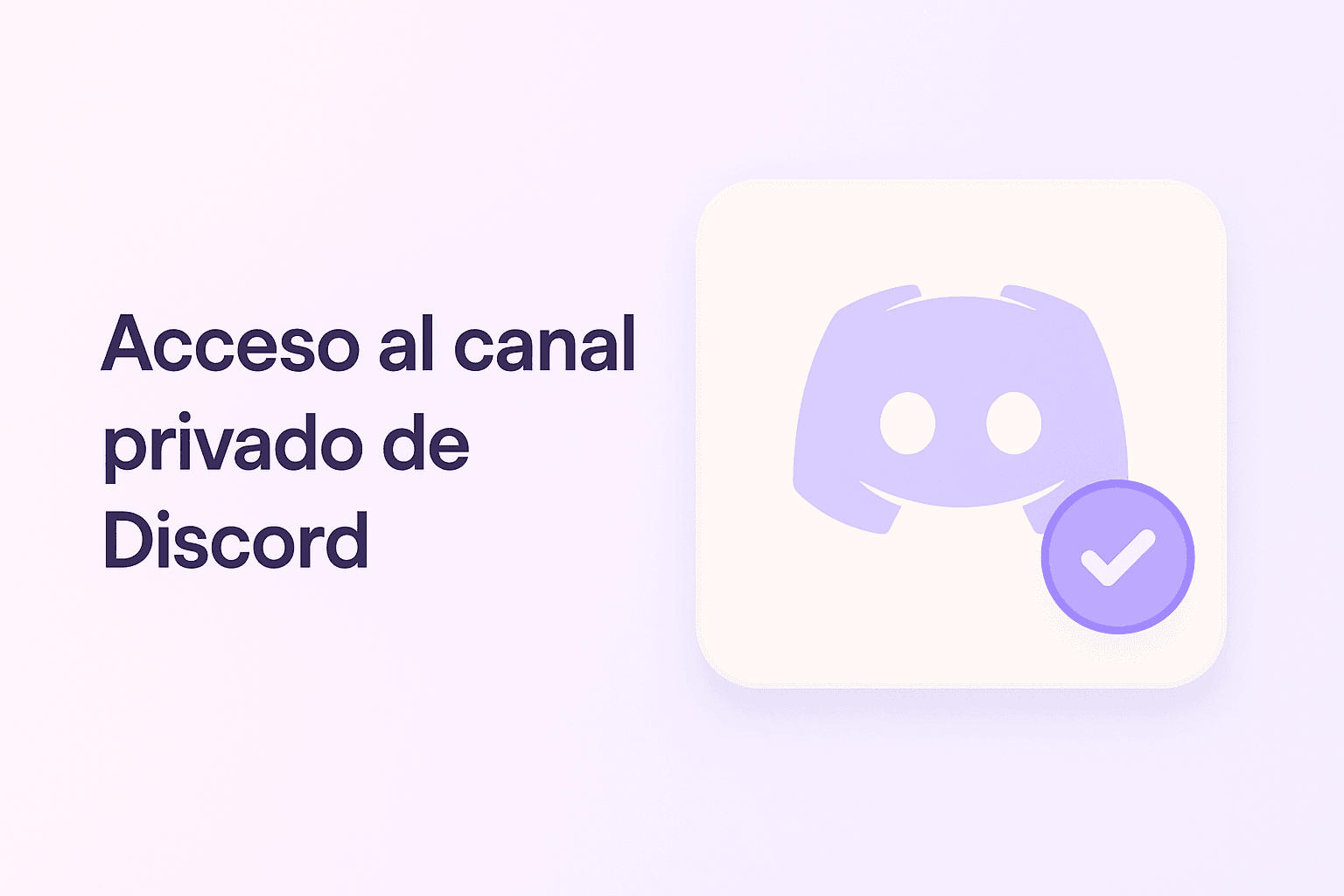 Acceso exclusivo al canal privado de Discord para creadores